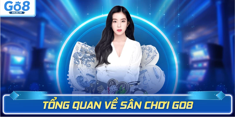 Tổng quan về sân chơi Go8